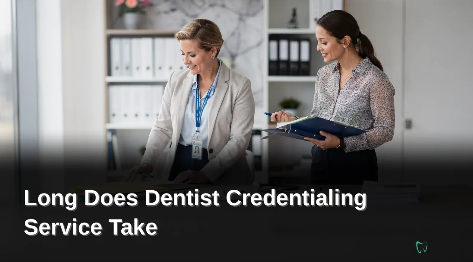 Insurers verify DDS or DMD credentials against licenses, certifications, education, and malpractice history before approving